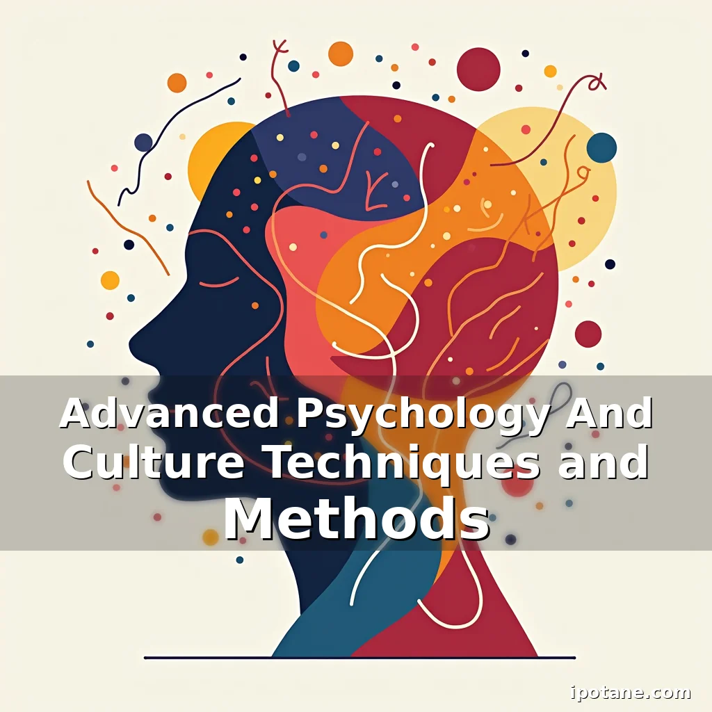 Read more about the article Advanced Psychology And Culture Techniques and Methods