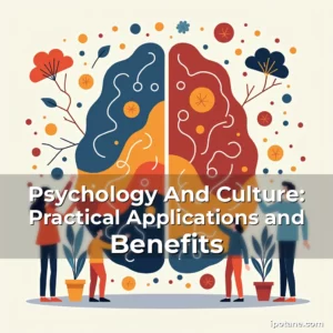 Read more about the article Psychology And Culture: Practical Applications and Benefits